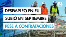 Desempleo en EU subió en septiembre pese a que aumentaron las contrataciones