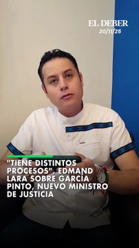 Tiene distintos procesos , dijo el vicepresidente Edmand Lara sobre Jorge Franz García Pinto, nuevo ministro de Justicia.