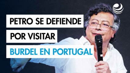 Petro se defiende por visitar un burdel en Portugal: ¿Qué dijo el presidente de Colombia?