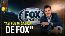 DE ANDA: ASÍ SALIÓ DE FOX SPORTS… LO QUE NUNCA CONTÓ