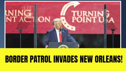 Trump Admin to Deploy Border Patrol in New Orleans for Immigration Crackdown