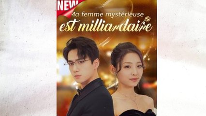 Ma Femme MystéRieuse Est Milliardaire Doublé ÉPisodes Complet