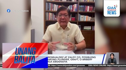 PBBM – Rep. Martin Romualdez at Zaldy Co, posibleng maharap sa reklamong plunder, graft, o bribery kung sapat ang mga ebidensiya | Unang Balita