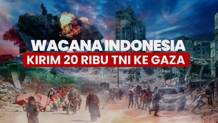 Indonesia Siap Kirim 20 Ribu Pasukan Perdamaian ke Gaza