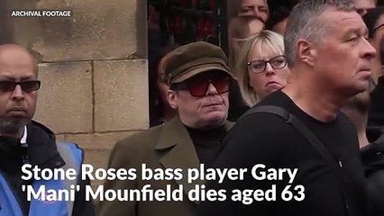 Stone Roses and ex-Primal Scream bass player Gary 'Mani' Mounfield dies aged 63