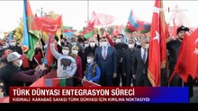 "Karabağ Savaşı Türk Dünyası İçin Kırılma Noktasıydı"