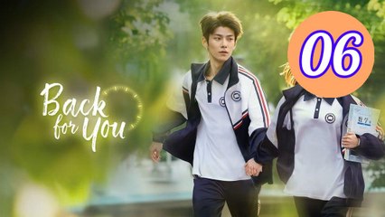Back for You  Reversing Time Episode 6 Engsub