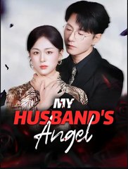 My Husband's Angel Chinese Drama - English Sub