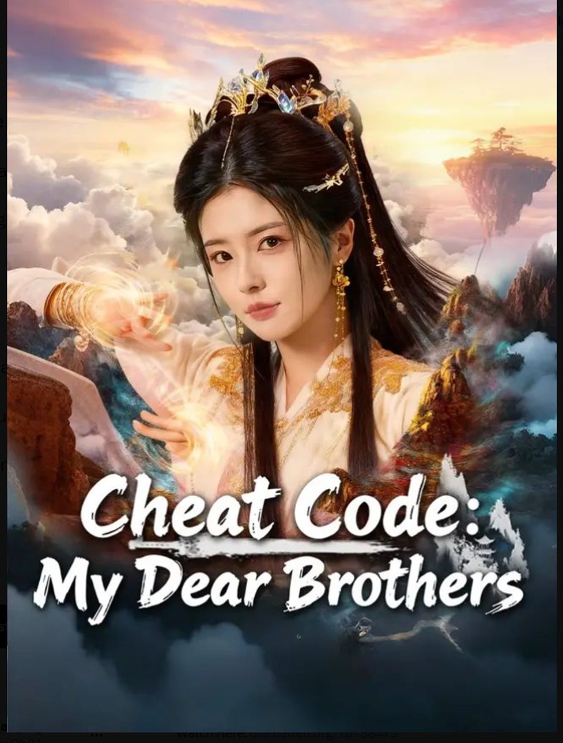 Cheat Code My Dear Brothers Chinese Drama - English Sub