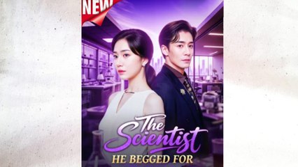 The Scientist He Begged For Full Episode - Full Movie