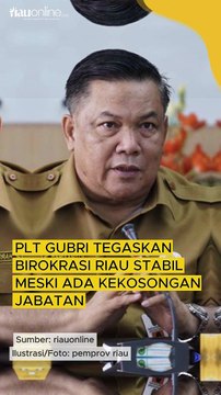 Plt Gubri Tegaskan Birokrasi Riau Stabil meski Ada Kekosongan Jabatan