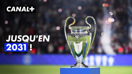Droits : Canal+ conserve l'exclusivité des droits pour la Ligue des champions et les Coupes européennes jusqu'en 2031