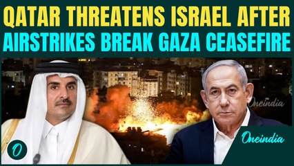 Qatar's FINAL WARNING to Israel After Fresh Gaza Airstrikes | Doha Warns ‘Truce Is Near COLLAPSE’