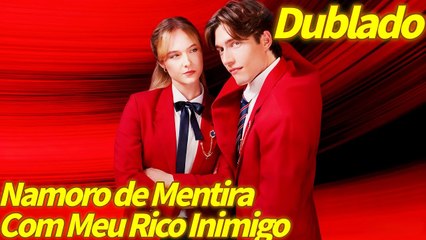 Namoro de Mentira com Meu Rico Inimigo (Dublado)