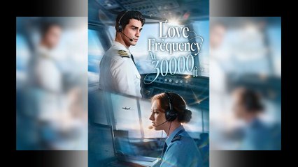 Love Frequency at 30000 feet Full Movie