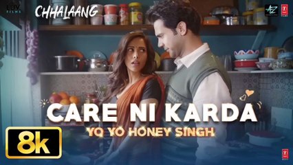 Chhalaang: Care Ni Karda 8K Video | Yo Yo Honey Singh | Rajkummar R, Nushrratt B | Alfaaz, Hommie D