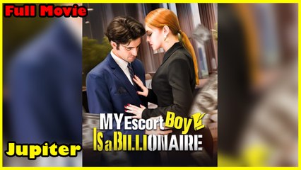 My Escort Boy Is A Billionaire Full Movie