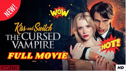 Kiss And Switch The Cursed Vampire Full episode