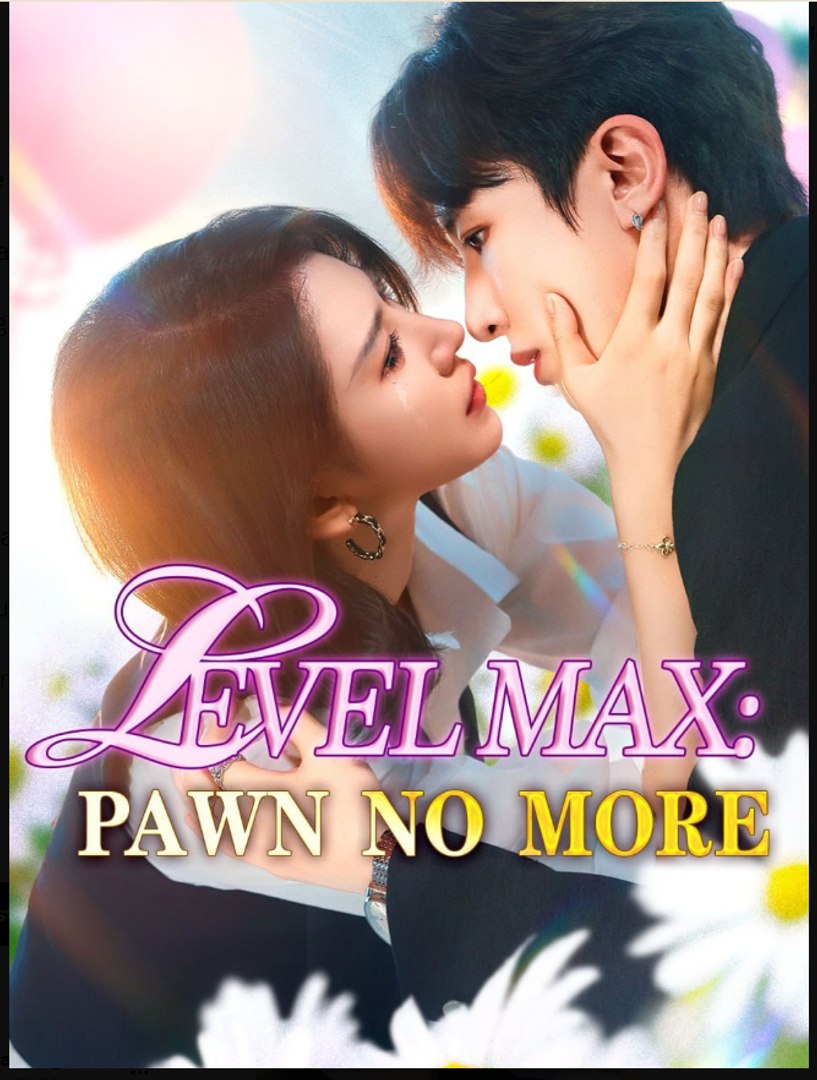 ⁣Level Max Pawn No More Chinese Drama - English Sub