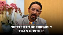 Better to be friendly than hostile with Putrajaya, says GRS man