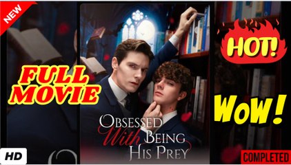 Obsessed with Being His Prey Full Movie