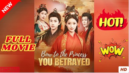 Bow To The Princess You Betrayed (2025) - FULL [Eng Sub]