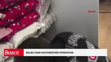 Balıklı Rum Hastanesi'nde sahte reçete ve usulsüz işlem soruşturması: 6 gözaltı