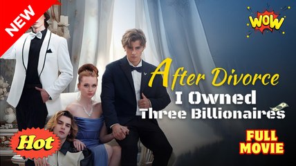 After Divorce, I Owned Three Billionaires (iDrama) #shortfilms