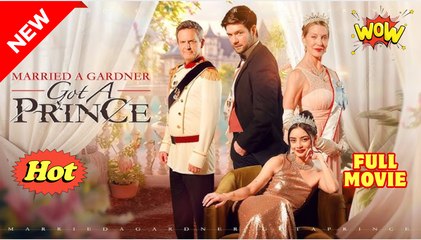 Married a Gardener, Got a Prince #FullMovie