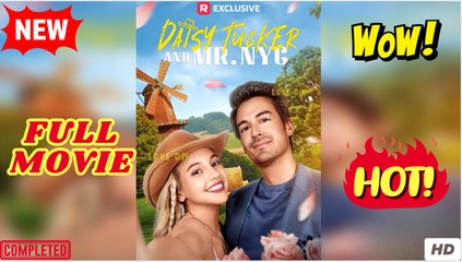 Daisy Tucker and Mr. NYC (2025) - FULL - Reelshort