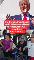 The Trump administration says they will require millions to reapply for SNAP benefits to "root out fraud."