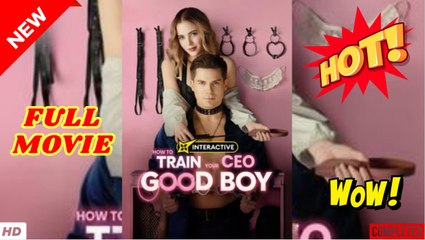 HOT 2025-  How to Train Your CEO Good Boy dailymotion Cómo Hacer que Tu Jefe Sea un Buen Chico - Como Treinar o Seu CEO Bonzinho