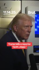 Trump tells a reporter "Quiet, piggy."