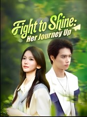 Fight to Shine - Her Journey Up - Drama FULL MOVIES ENGLISH SUB