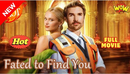 Fated To Find You Full Movie _ Reelshort