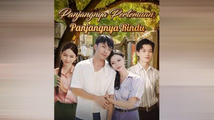 Panjangnya Pertemuan, Panjangnya Rindu Film Lengkap