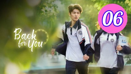Back for You  Reversing Time Episode 6 Engsub