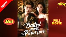 Baited Hearts The Perfect Lure (2025) - FULL [Eng Sub]