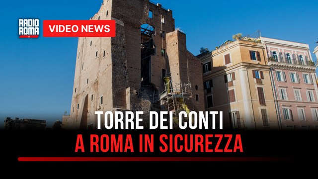 Torre dei Conti a Roma in sicurezza