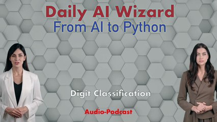 Day 78 Audio-Podcast: Project: Digit Classification – AI Reads Handwriting! | #DailyAIWizard