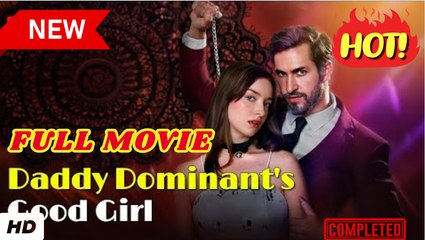 Daddy Dominant's Good Girl #FullMovie