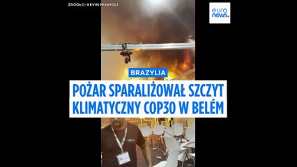 Pożar sparaliżował szczyt klimatyczny COP30 w Belém
