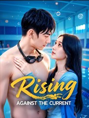 Rising Against The Current - Drama FULL MOVIES ENGLISH SUB