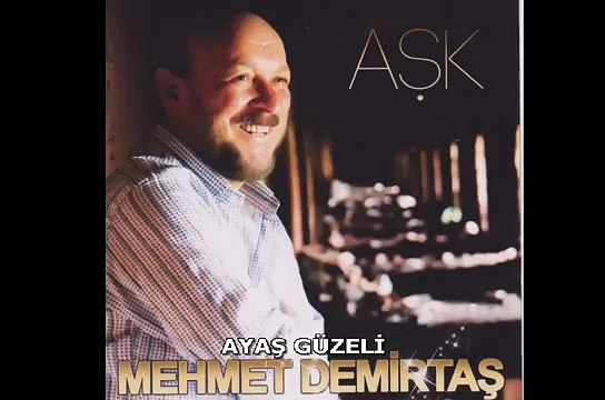 MEHMET DEMİRTAŞ - AYAŞ GÜZELİ
