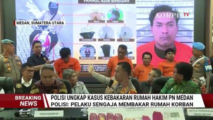 [FULL] Terungkap! Kasus Pembakaran Rumah Hakim PN Medan, Polisi: Tersangka Mantan Sopir Korban