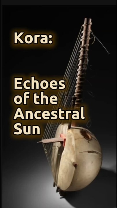 KORA_  Echoes Of The Ancestral Sun 🌞 #music #inspiration #africa #beautiful #instrumental #art