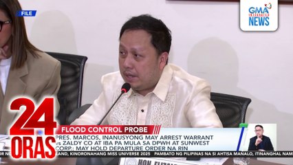 Pres. Marcos, inanunsyong may arrest warrant vs. Zaldy Co at iba pa mula sa DPWH at Sunwest Corp.; may hold departure order na rin | 24 Oras