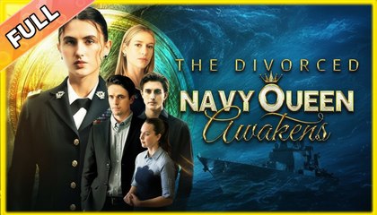 The Divorced Navy Queens Awakens (2025) - FULL HD [Eng Sub]
