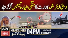 Tejas Fighter Crashes At Dubai Air Show || ARY News 4 PM Headlines | 21st Nov 2025