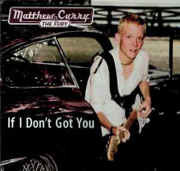 Matthew Curry & The Fury – If I Don't Got You ; Blues
